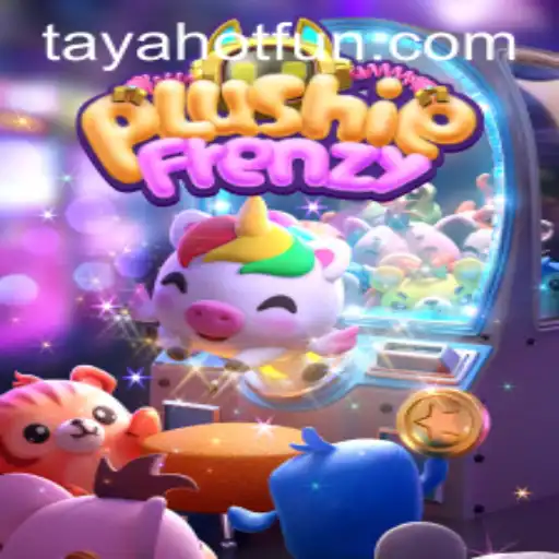 PlushieFrenzy and TAYAHOT: A Captivating Adventure in the World of Plushie Collecting